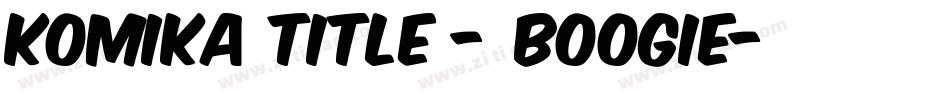 Komika Title - Boogie字体转换
